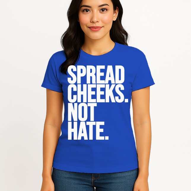 Spread Cheeks Not Hate Funny Gym Fitness And Workout Womens T-Shirt