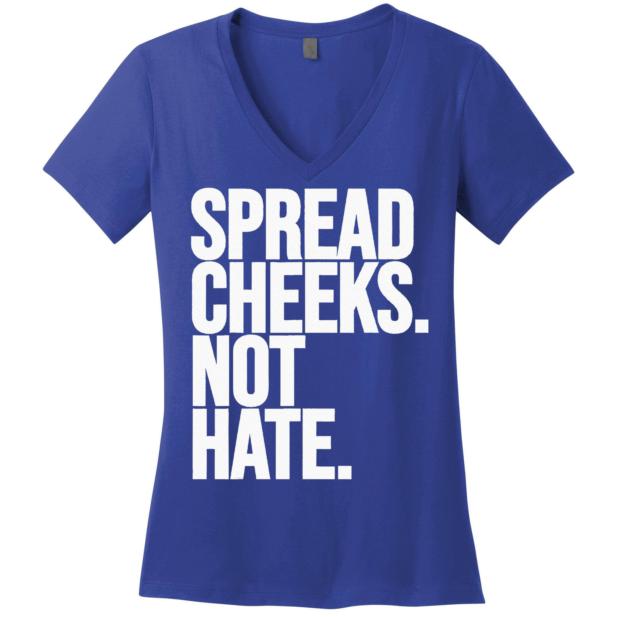 Spread Cheeks Not Hate Funny Gym Fitness And Workout Women's V-Neck T-Shirt
