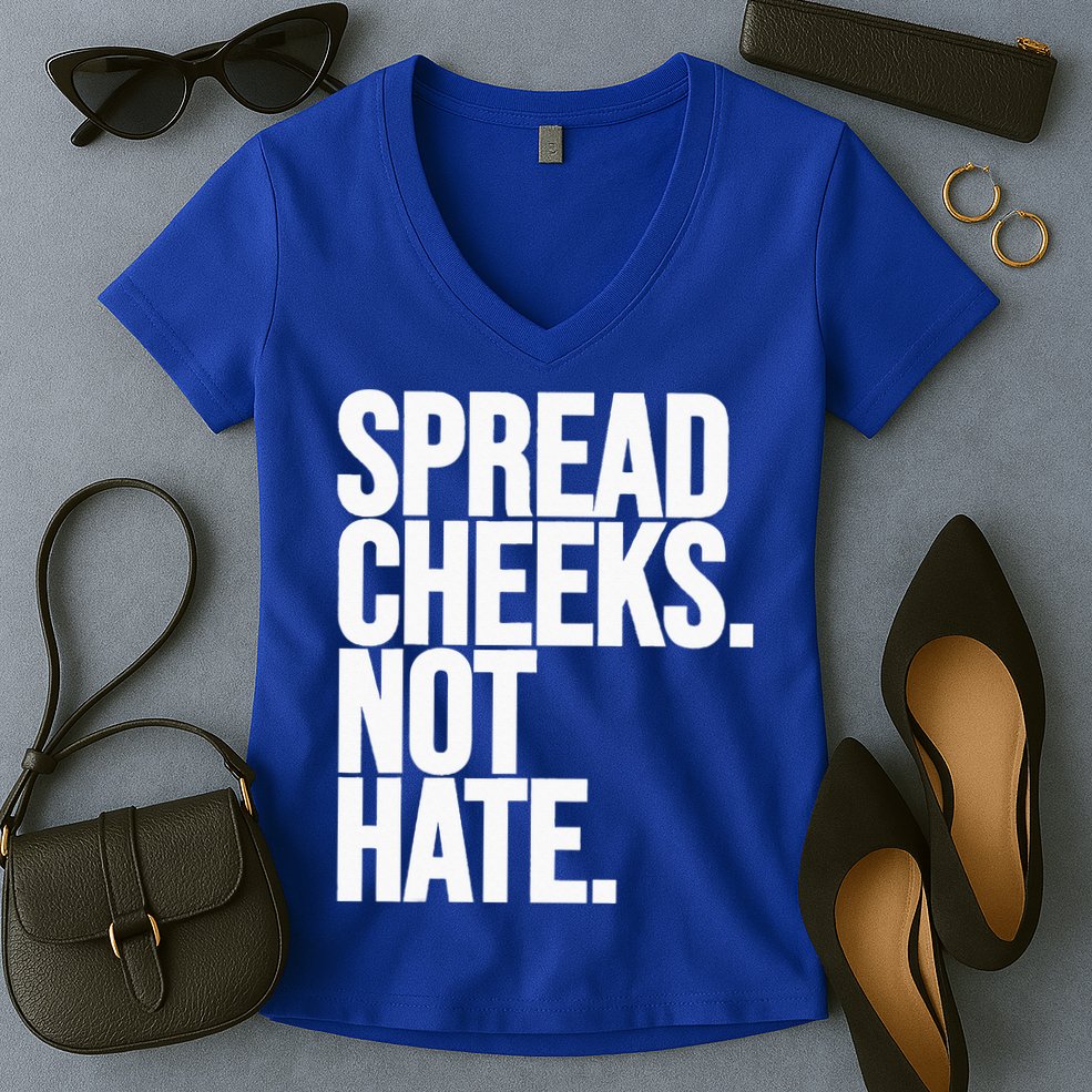 Spread Cheeks Not Hate Funny Gym Fitness And Workout Women's V-Neck T-Shirt