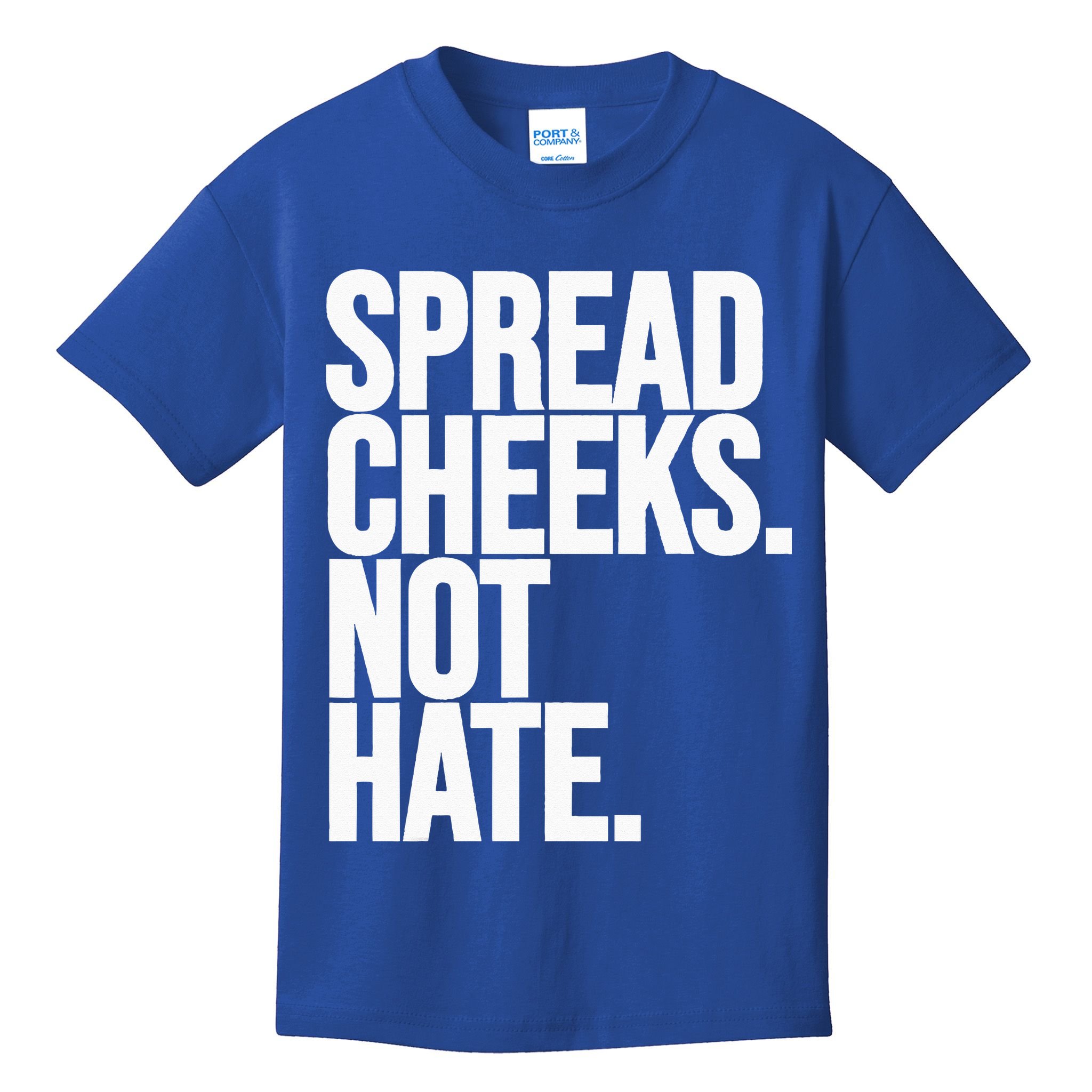 Spread Cheeks Not Hate Funny Gym Fitness And Workout Kids T-Shirt