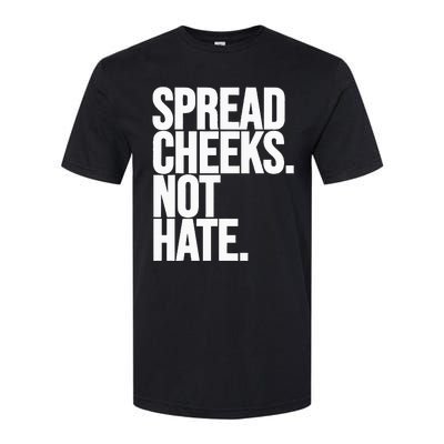 Spread Cheeks Not Hate Funny Gym Fitness And Workout Softstyle CVC T-Shirt