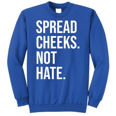 Spread Cheeks Not Hate Funny Gym Fitness And Workout Sweatshirt