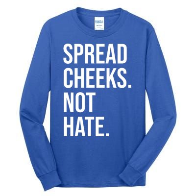 Spread Cheeks Not Hate Funny Gym Fitness And Workout Tall Long Sleeve T-Shirt