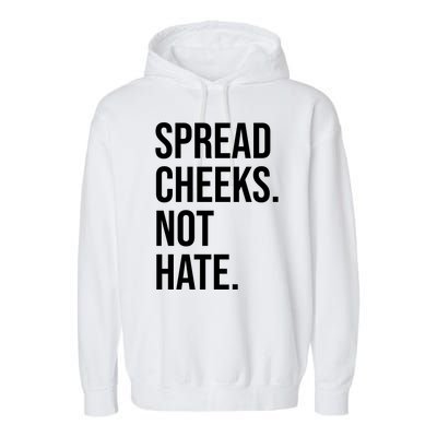 Spread Cheeks Not Hate Funny Gym Fitness And Workout Garment-Dyed Fleece Hoodie