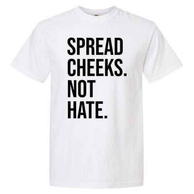 Spread Cheeks Not Hate Funny Gym Fitness And Workout Garment-Dyed Heavyweight T-Shirt