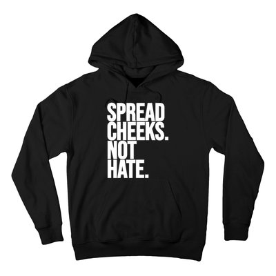 Spread Cheeks Not Hate Funny Gym Fitness And Workout Hoodie