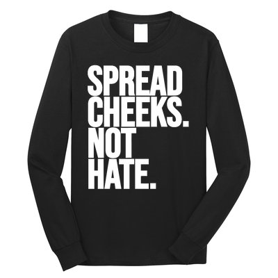 Spread Cheeks Not Hate Funny Gym Fitness And Workout Long Sleeve Shirt