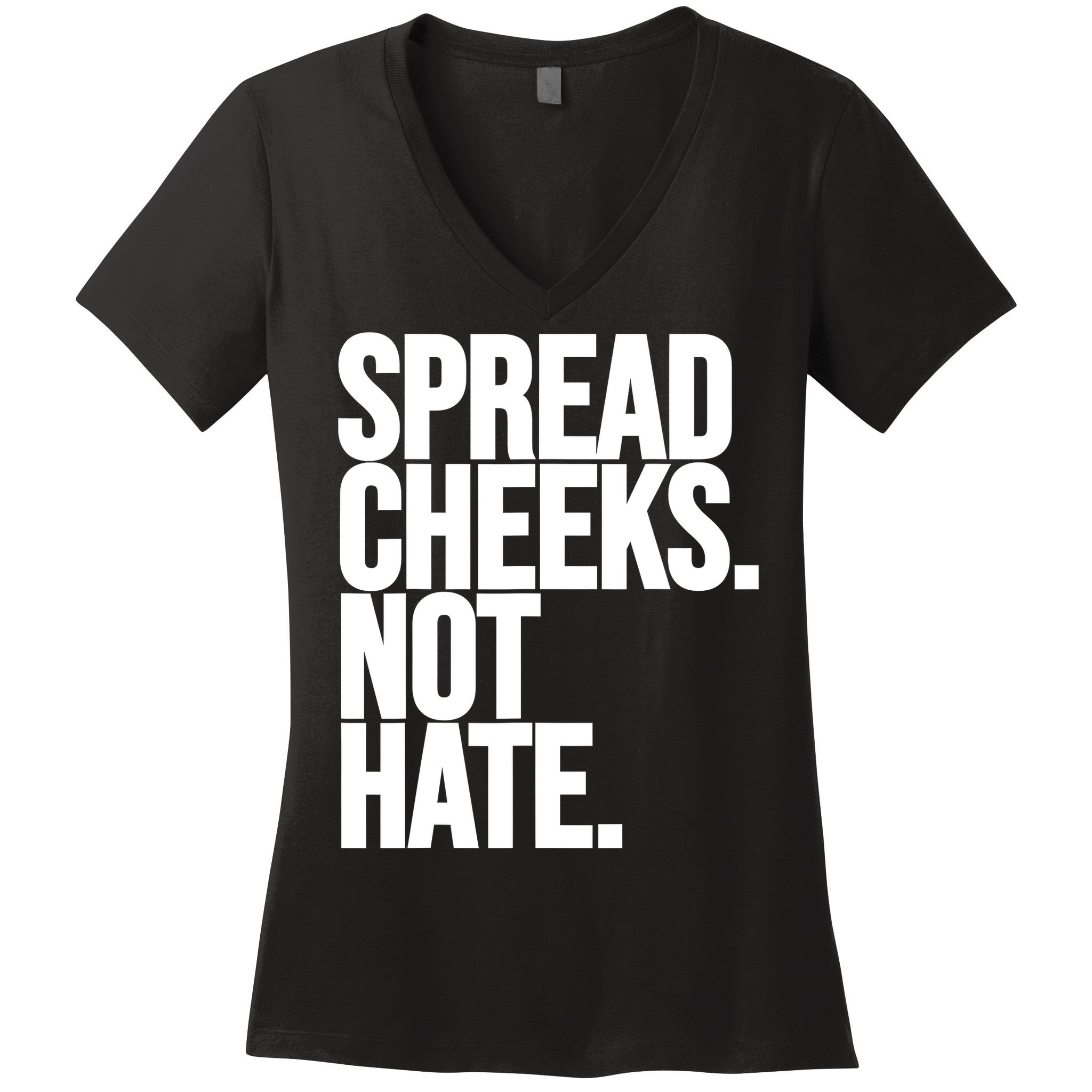 Spread Cheeks Not Hate Funny Gym Fitness And Workout Women's V-Neck T-Shirt