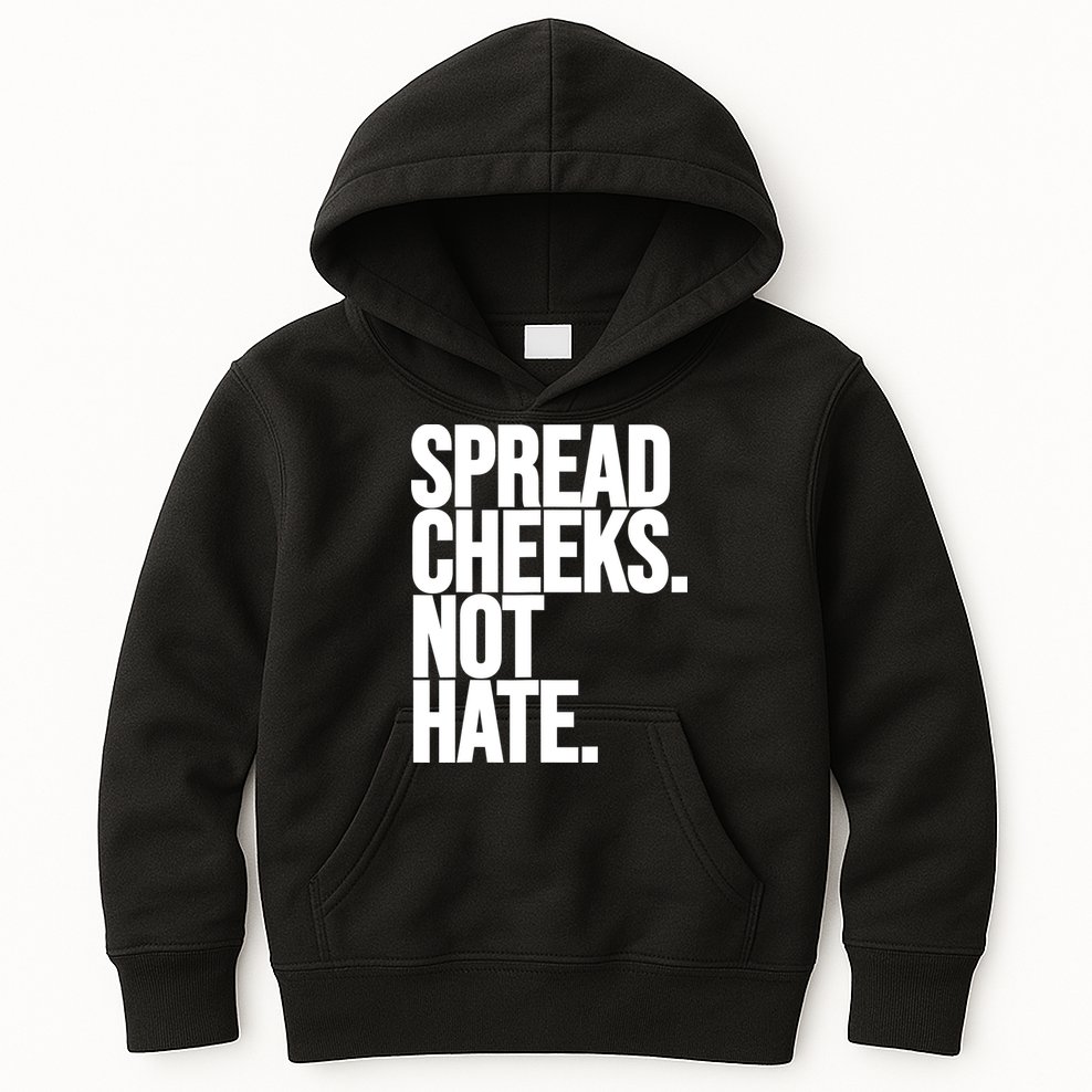 Spread Cheeks Not Hate Funny Gym Fitness And Workout Kids Hoodie