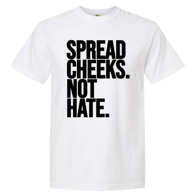 Spread Cheeks Not Hate Funny Gym Fitness And Workout Garment-Dyed Heavyweight T-Shirt