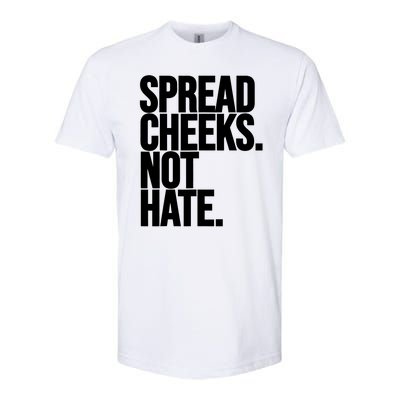 Spread Cheeks Not Hate Funny Gym Fitness And Workout Softstyle® CVC T-Shirt