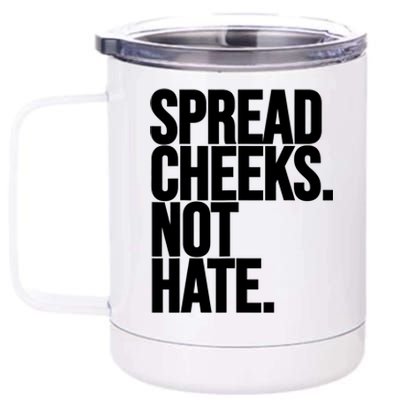 Spread Cheeks Not Hate Funny Gym Fitness And Workout 12 oz Stainless Steel Tumbler Cup