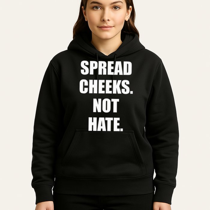 Spread Cheeks Not Hate Hoodie