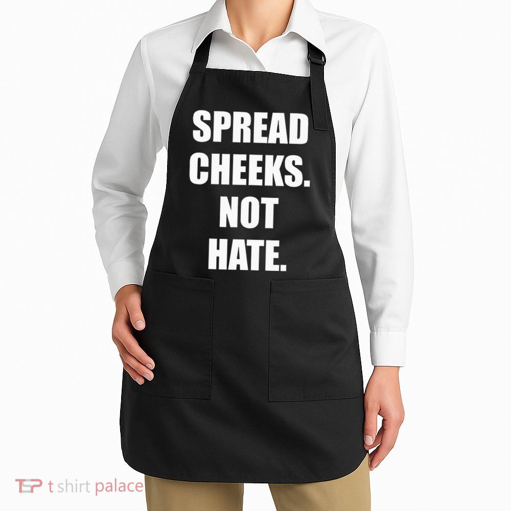 Spread Cheeks Not Hate Apron