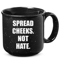Spread Cheeks Not Hate 15oz Campfire Ceramic Mug
