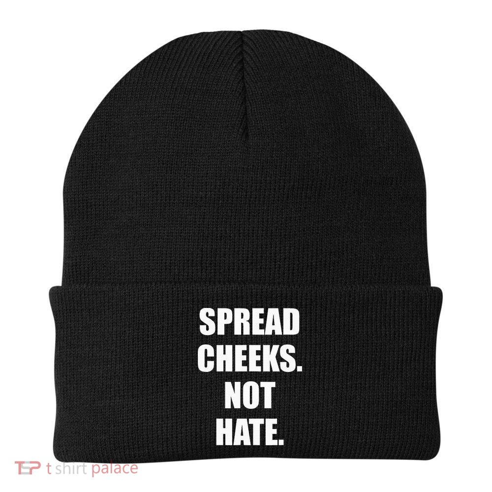 Spread Cheeks Not Hate Beanie