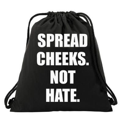 Spread Cheeks Not Hate Drawstring Bag