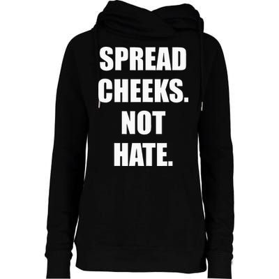 Spread Cheeks Not Hate Womens Funnel Neck Pullover Hood