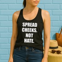 Spread Cheeks Not Hate Womens Tank Top
