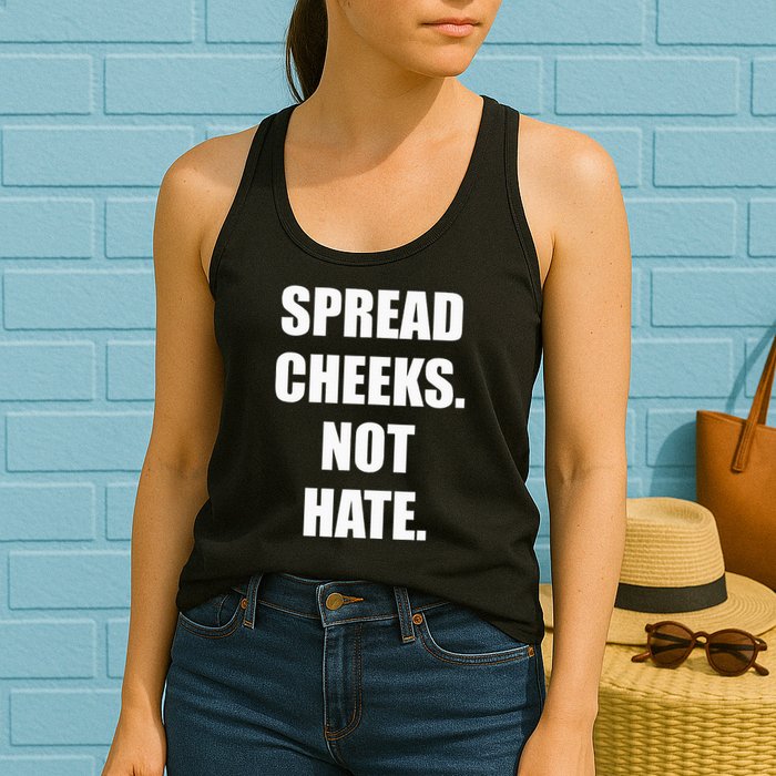 Spread Cheeks Not Hate Womens Tank Top