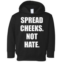 Spread Cheeks Not Hate Toddler Hoodie
