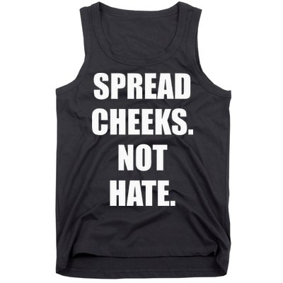 Spread Cheeks Not Hate Tank Top