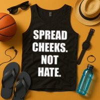 Spread Cheeks Not Hate Tank Top