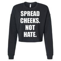 Spread Cheeks Not Hate Cropped Pullover Crew