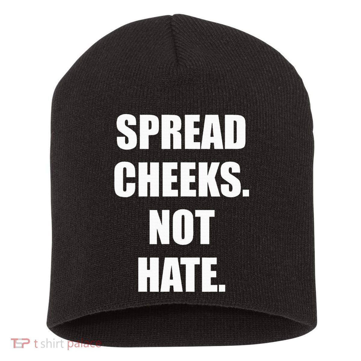 Spread Cheeks Not Hate Short Acrylic Beanie