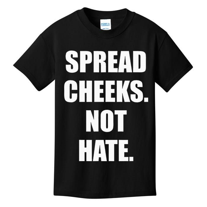Spread Cheeks Not Hate Kids T-Shirt