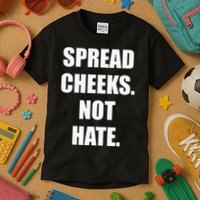 Spread Cheeks Not Hate Kids T-Shirt