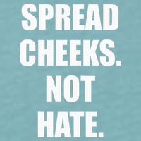 Spread Cheeks Not Hate Sueded Cloud Jersey T-Shirt