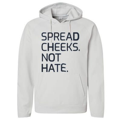 Spread Cheeks Not Hate Performance Fleece Hoodie