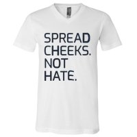 Spread Cheeks Not Hate V-Neck T-Shirt