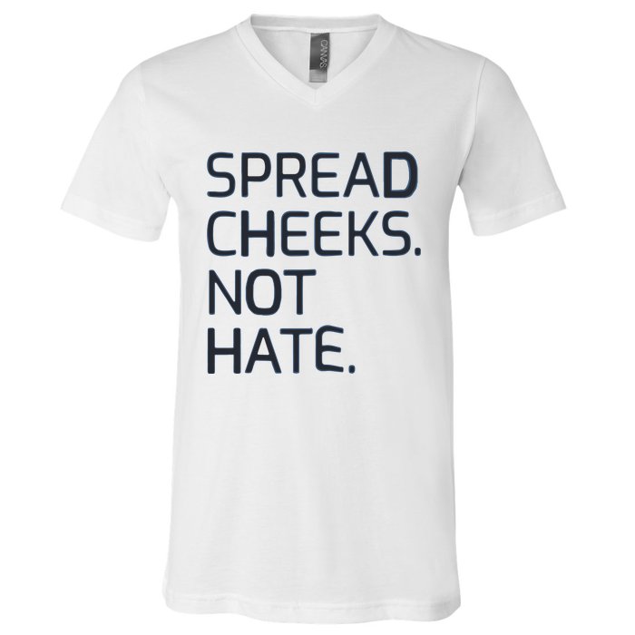 Spread Cheeks Not Hate V-Neck T-Shirt