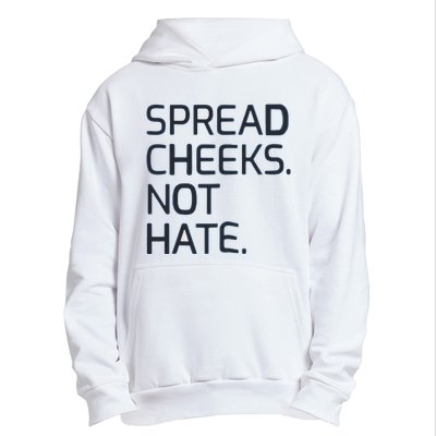 Spread Cheeks Not Hate Urban Pullover Hoodie