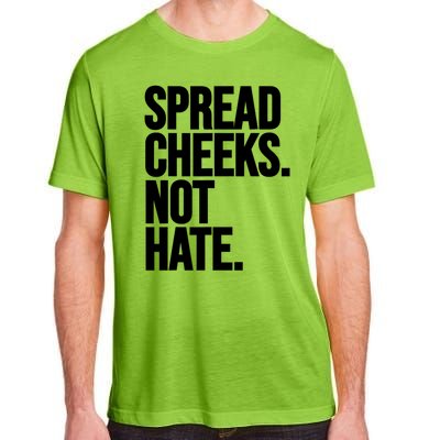 Spread Cheeks Not Hate Funny Gym Fitness And Workout Adult ChromaSoft Performance T-Shirt