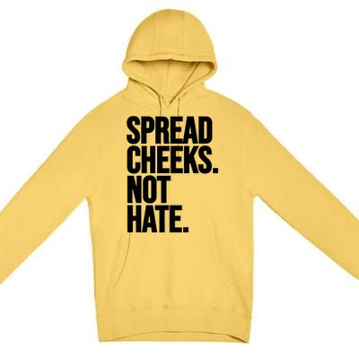 Spread Cheeks Not Hate Funny Gym Fitness And Workout Premium Pullover Hoodie