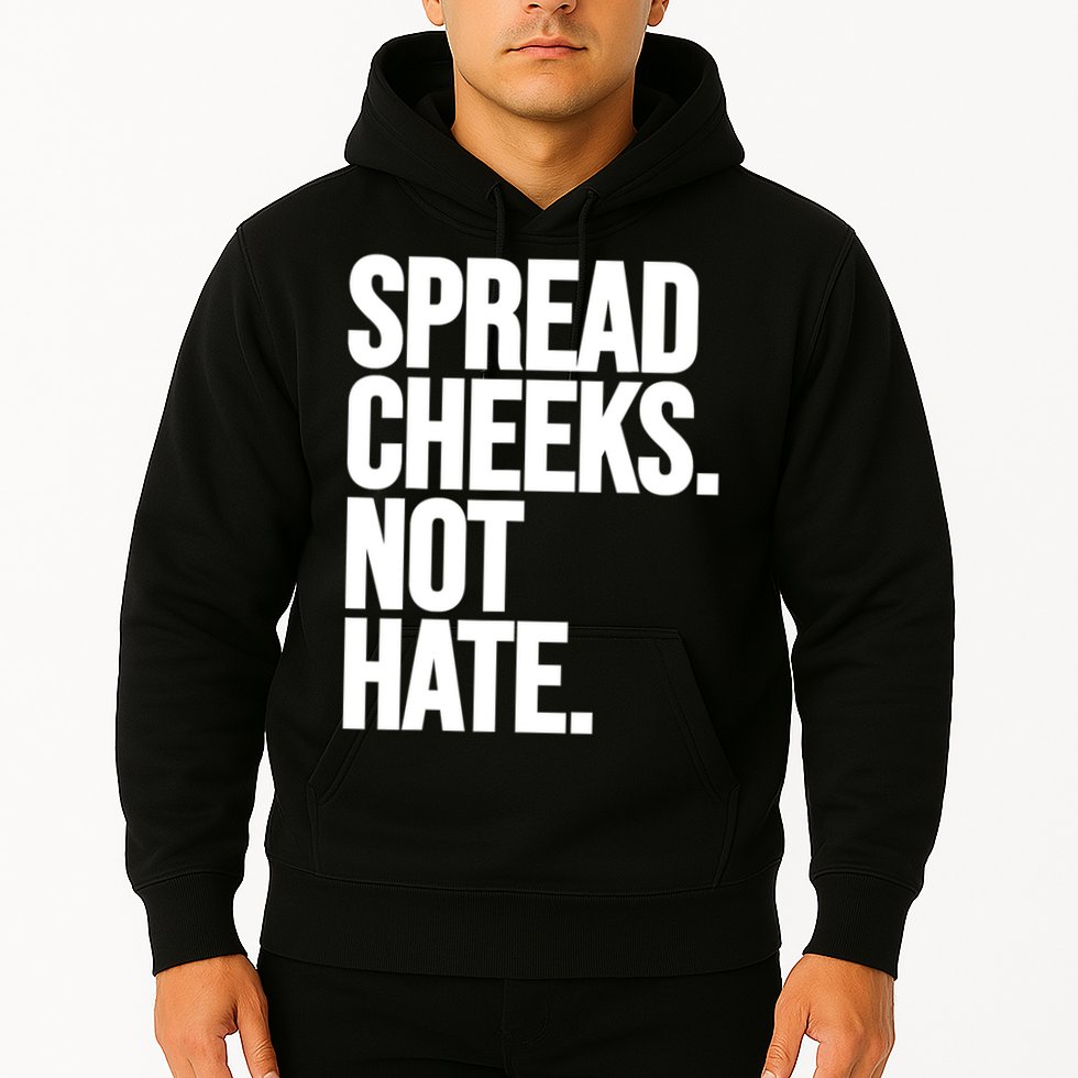 Spread Cheeks Not Hate Funny Gym Fitness And Workout Hoodie