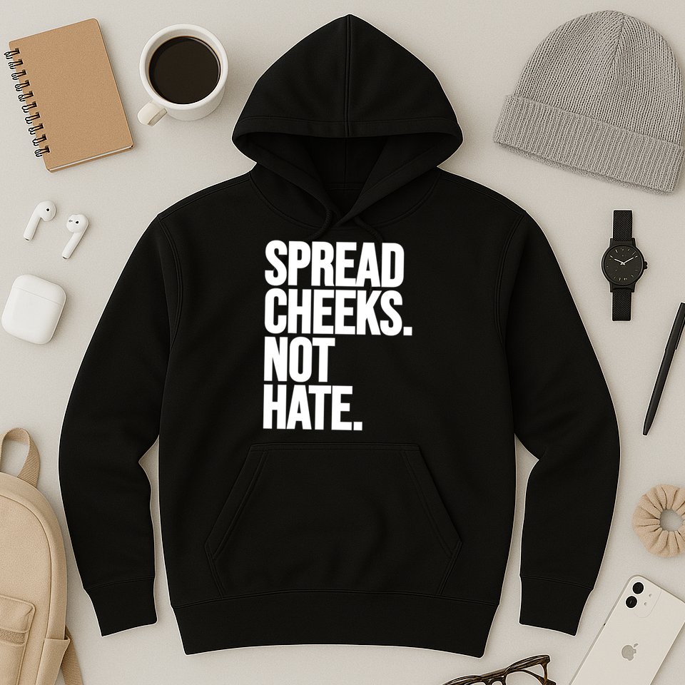 Spread Cheeks Not Hate Funny Gym Fitness And Workout Hoodie