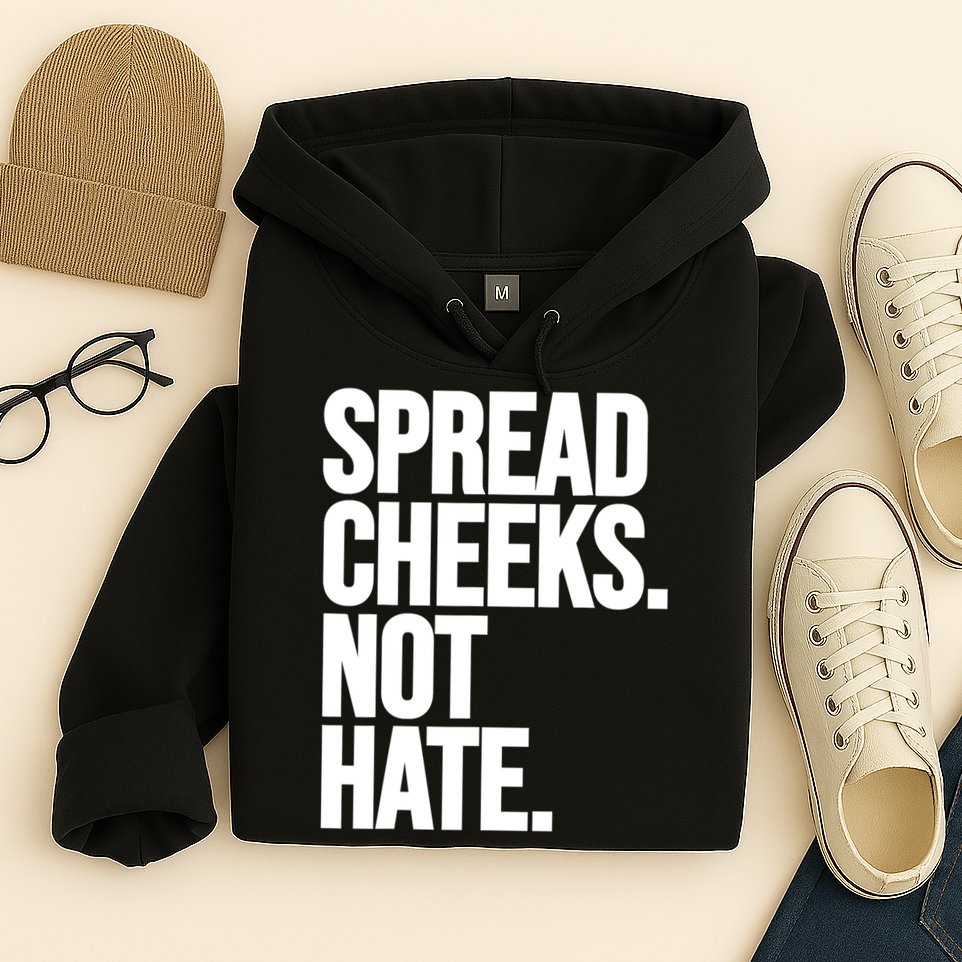 Spread Cheeks Not Hate Funny Gym Fitness And Workout Hoodie