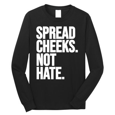 Spread Cheeks Not Hate Funny Gym Fitness And Workout Long Sleeve Shirt