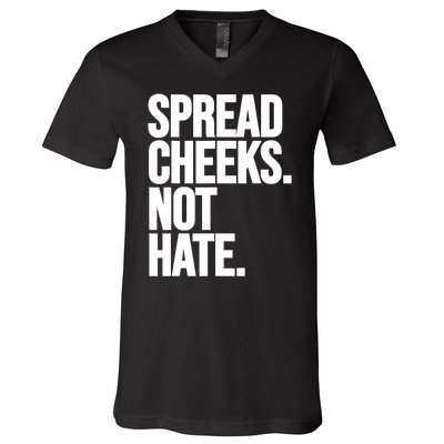 Spread Cheeks Not Hate Funny Gym Fitness And Workout V-Neck T-Shirt