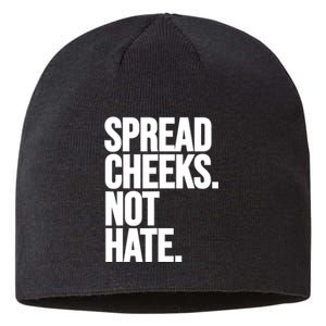 Spread Cheeks Not Hate Funny Gym Fitness And Workout Sustainable Beanie