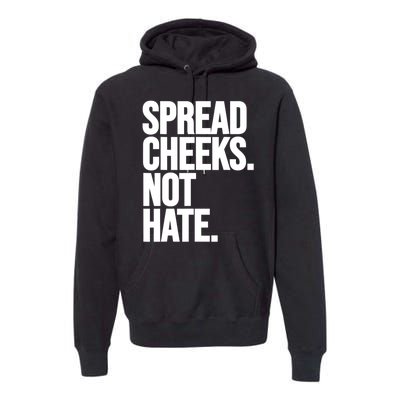 Spread Cheeks Not Hate Funny Gym Fitness And Workout Premium Hoodie