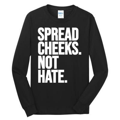 Spread Cheeks Not Hate Funny Gym Fitness And Workout Tall Long Sleeve T-Shirt