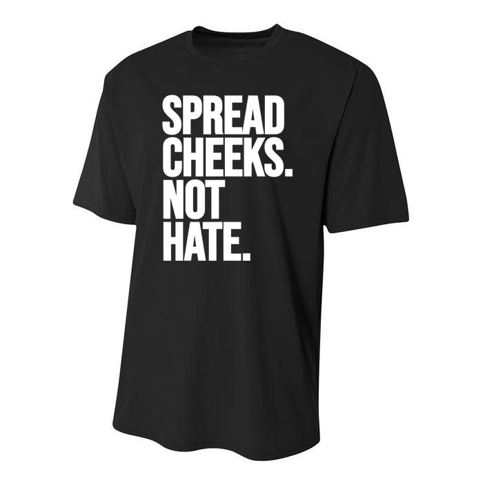 Spread Cheeks Not Hate Funny Gym Fitness And Workout Youth Performance Sprint T-Shirt