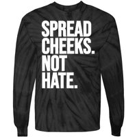 Spread Cheeks Not Hate Funny Gym Fitness And Workout Tie-Dye Long Sleeve Shirt