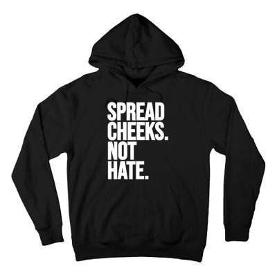 Spread Cheeks Not Hate Funny Gym Fitness And Workout Tall Hoodie