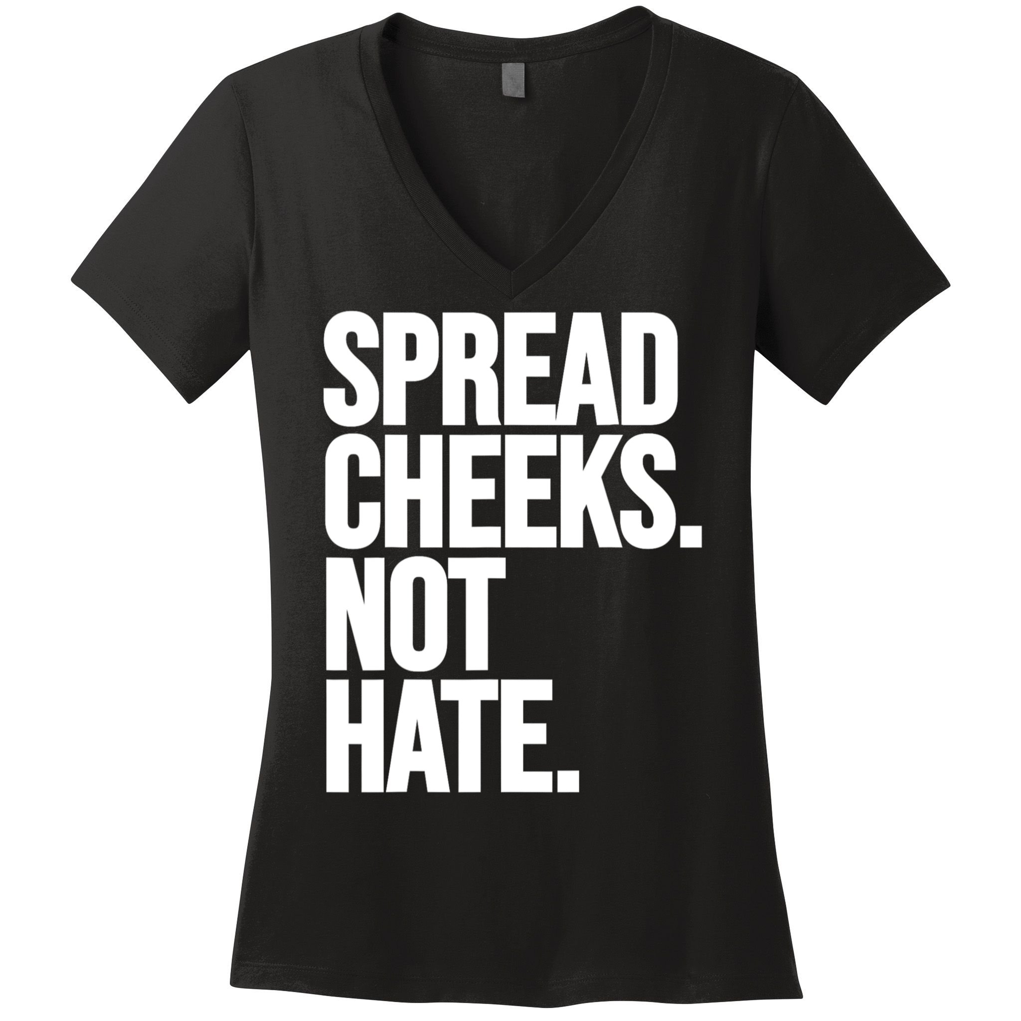 Spread Cheeks Not Hate Funny Gym Fitness And Workout Women's V-Neck T-Shirt